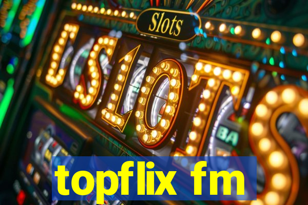 topflix fm